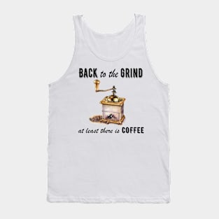 Back to the grind Tank Top